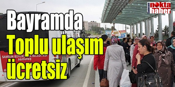 Bayramda Toplu ulaşım ücretsiz