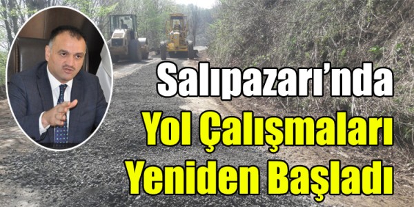 Salıpazarı’nda Yol Çalışmaları Yeniden Başladı