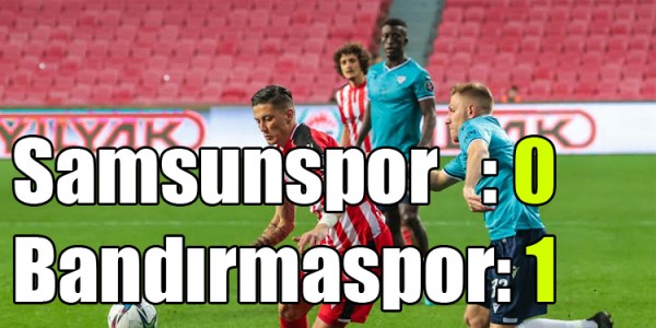 Samsunspor  : 0 Bandırmaspor: 1 