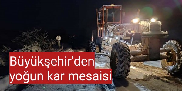 Büyükşehir'den yoğun kar mesaisi