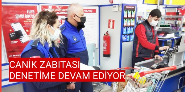 CANİK ZABITASI DENETİME DEVAM EDİYOR