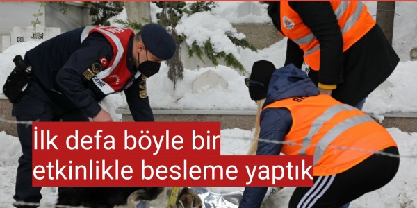 İlk defa böyle bir etkinlikle besleme yaptık