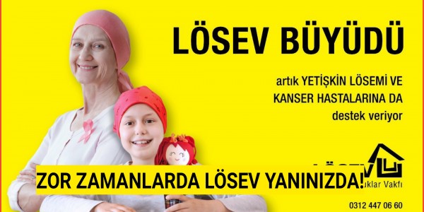 ZOR ZAMANLARDA LÖSEV YANINIZDA!