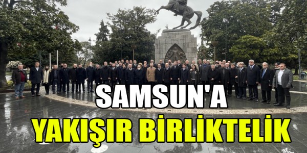SAMSUN'A YAKIŞIR BİRLİKTELİK