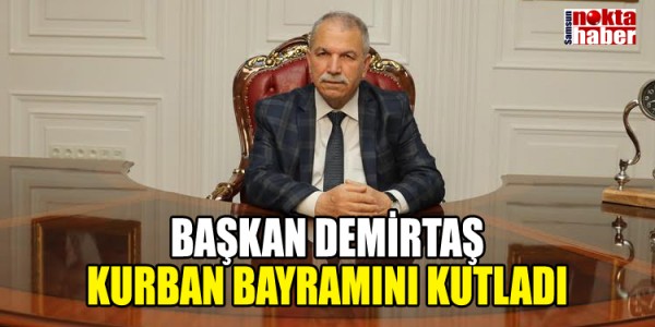 BAŞKAN DEMİRTAŞ KURBAN BAYRAMINI KUTLADI