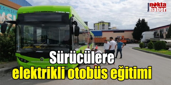 Sürücülere elektrikli otobüs eğitimi