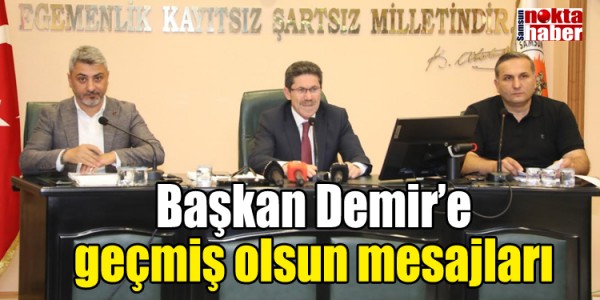 Başkan Demir’e geçmiş olsun mesajları