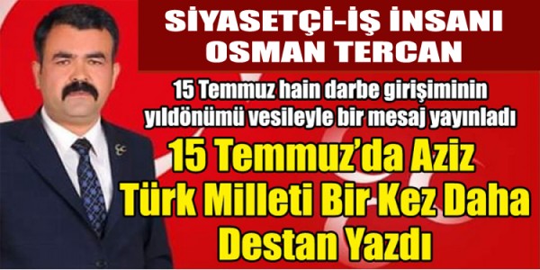 Osman Tercan'dan15 Temmuz mesajı