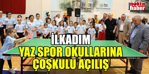 İLKADIM YAZ SPOR OKULLARINA ÇOŞKULU AÇILIŞ