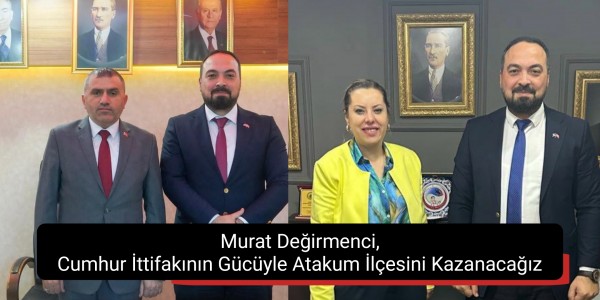 Murat Değirmenci, Cumhur İttifakının Gücüyle Atakum İlçesini Kazanacağız