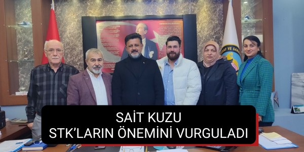 SAİT KUZU STK’LARIN ÖNEMİNİ VURGULADI
