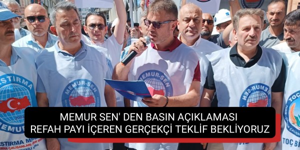 MEMUR SEN' DEN BASIN AÇIKLAMASI REFAH PAYI İÇEREN GERÇEKÇİ TEKLİF BEKLİYORUZ