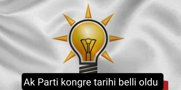Ak Parti kongre tarihi belli oldu
