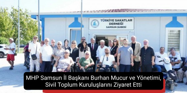 MHP Samsun İl Başkanı Burhan Mucur ve Yönetimi, Sivil Toplum Kuruluşlarını Ziyaret Etti
