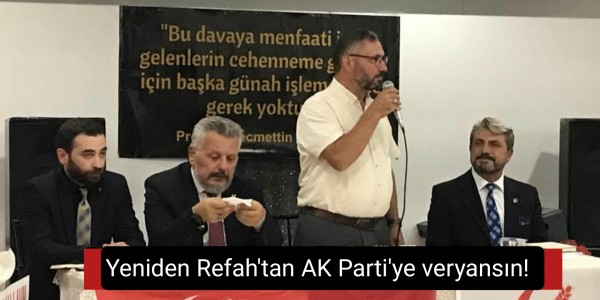Yeniden Refah'tan AK Parti'ye veryansın!