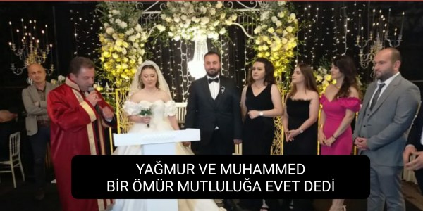YAĞMUR VE MUHAMMED BİR ÖMÜR MUTLULUĞA EVET DEDİ