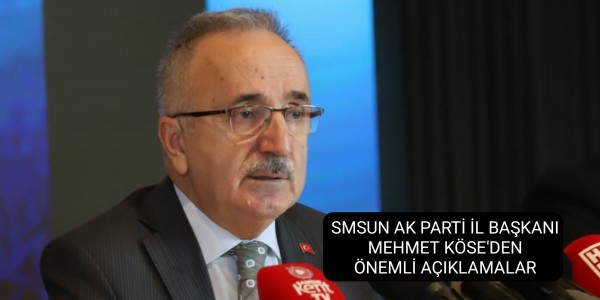 BAŞKAN KÖSE'DEN ÖNEMLİ AÇIKLAMALAR