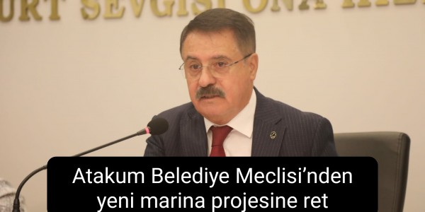 Atakum Belediye Meclisi’nden yeni marina projesine ret