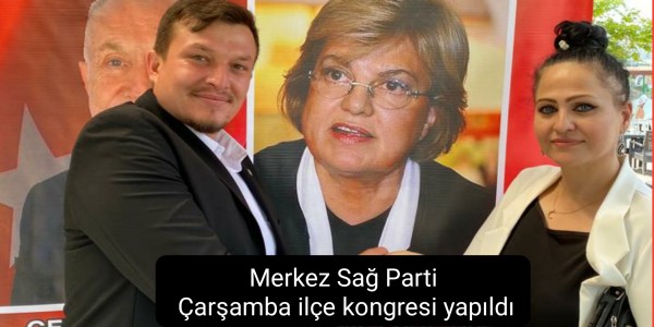 Merkez Sağ Parti Çarşamba ilçe kongresi yapıldı. 