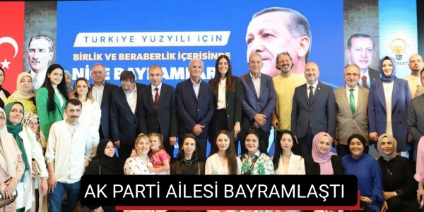 AK PARTİ AİLESİ BAYRAMLAŞTI 