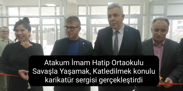 Atakum İmam Hatip Ortaokulu Savaşla Yaşamak, Katledilmek konulu karikatür sergisi gerçekleştirdi