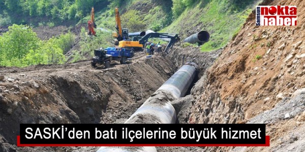 SASKİ’den batı ilçelerine büyük hizmet