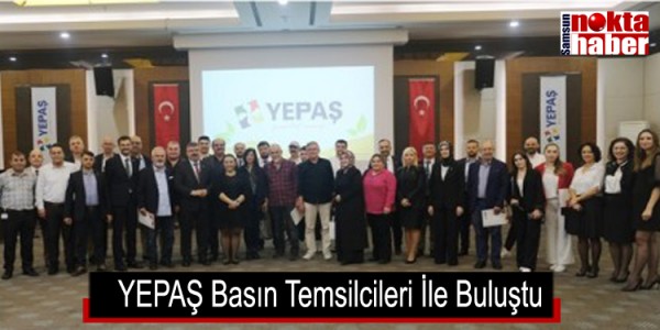 YEPAŞ Basın Temsilcileri İle Buluştu