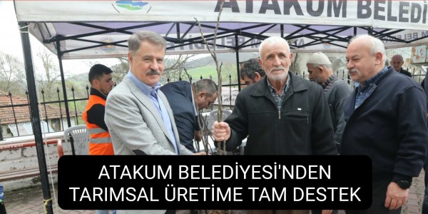 ATAKUM BELEDİYESİ'NDEN TARIMSAL ÜRETİME TAM DESTEK