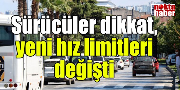 Sürücüler dikkat, yeni hız limitleri değişti