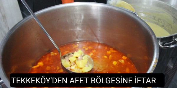 TEKKEKÖY'DEN AFET BÖLGESİNE İFTAR 