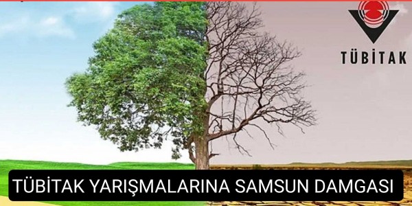 TÜBİTAK YARIŞMALARINA SAMSUN DAMGASI
