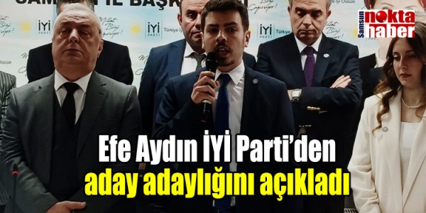 Efe Aydın İYİ Parti’den aday adaylığını açıkladı