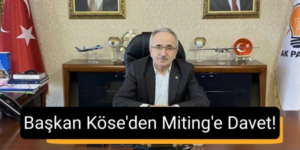 Başkan Köse'den Miting'e Davet!
