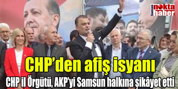  CHP il Örgütü, AKP’yi Samsun halkına şikâyet etti
