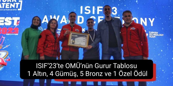 ISIF’23’te OMÜ’nün Gurur Tablosu: 1 Altın, 4 Gümüş, 5 Bronz ve 1 Özel Ödül