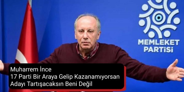 Muharrem İnce 17 Parti Bir Araya Gelip Kazanamıyorsan Adayı Tartışacaksın Beni Değil
