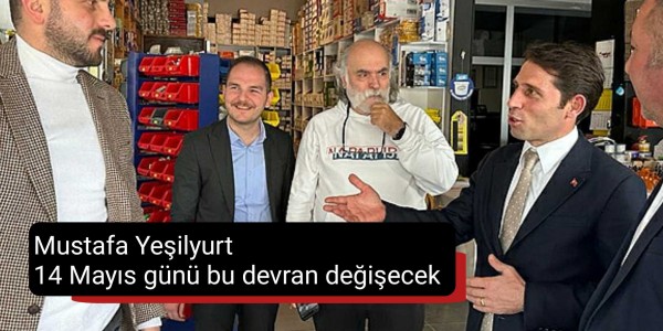 Mustafa Yeşilyurt: 14 Mayıs günü bu devran değişecek