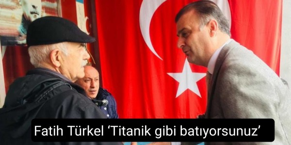Fatih Turkel Titanik gibi batıyorsunuz