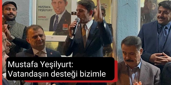 Mustafa Yeşilyurt: Vatandaşın desteği bizimle