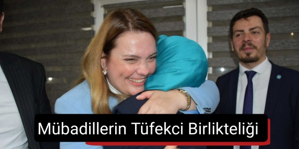 Mübadillerin Tüfekci Birlikteliği