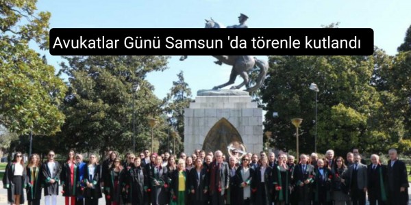 Avukatlar Günü Samsun 'da törenle kutlandı