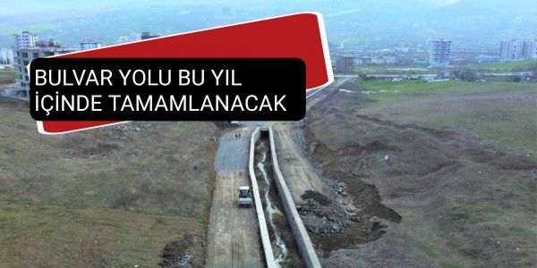 BULVAR YOLU BU YIL İÇİNDE TAMAMLANACAK