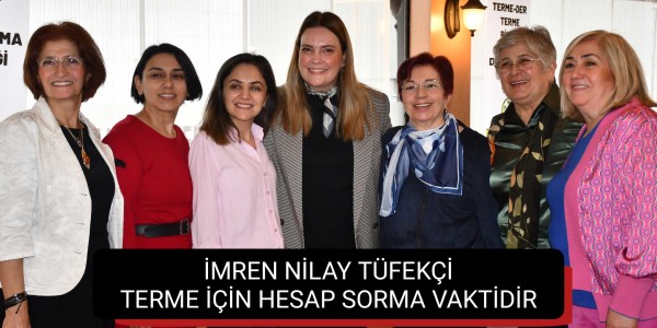 İMREN NİLAY TÜFEKÇİ TERME İÇİN HESAP SORMA VAKTİDİR