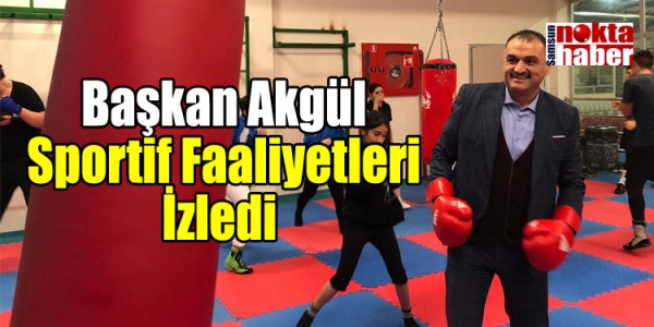 Başkan Akgül Sportif Faaliyetleri İzledi 
