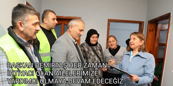BAŞKAN DEMİRTAŞ HER ZAMAN İHTİYACI OLAN AİLELERİMİZE YARDIMCI OLMAYA DEVAM EDECEĞİZ
