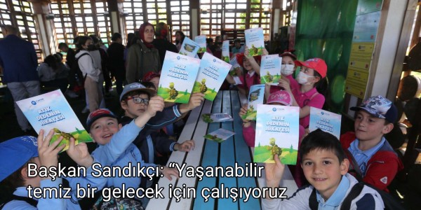 Başkan Sandıkçı: “Yaşanabilir temiz bir gelecek için çalışıyoruz
