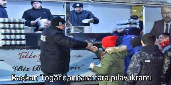 Başkan Togar’dan taraftara pilav ikramı