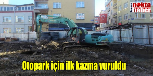Otopark için ilk kazma vuruldu