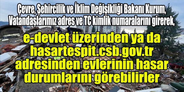 Çevre, Şehircilik ve İklim Değişikliği Bakanı Kurum, Vatandaşlarımı  evlerinin hasar durumlarını görebilirler