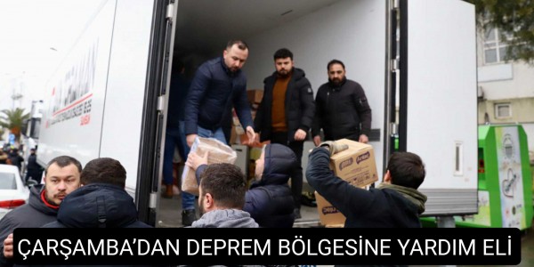 ÇARŞAMBA’DAN DEPREM BÖLGESİNE YARDIM ELİ